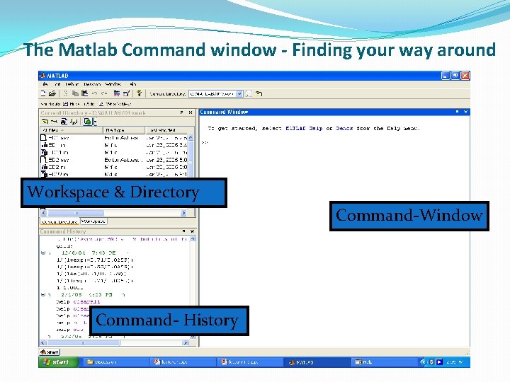 The Matlab Command window - Finding your way around Workspace & Directory Command-Window Command-