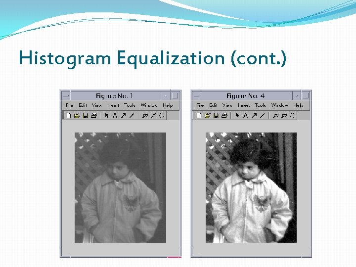 Histogram Equalization (cont. ) 
