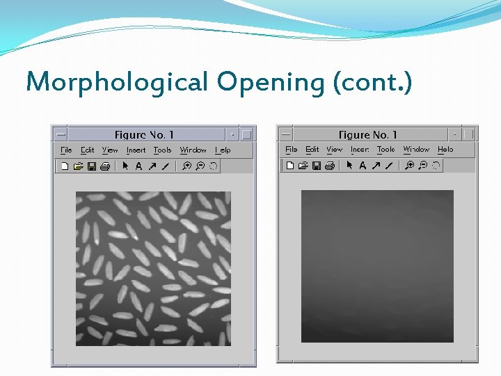 Morphological Opening (cont. ) 