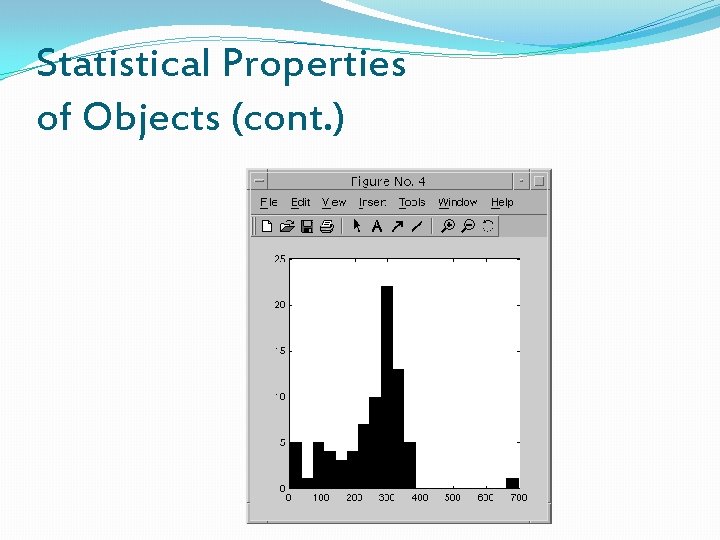 Statistical Properties of Objects (cont. ) 