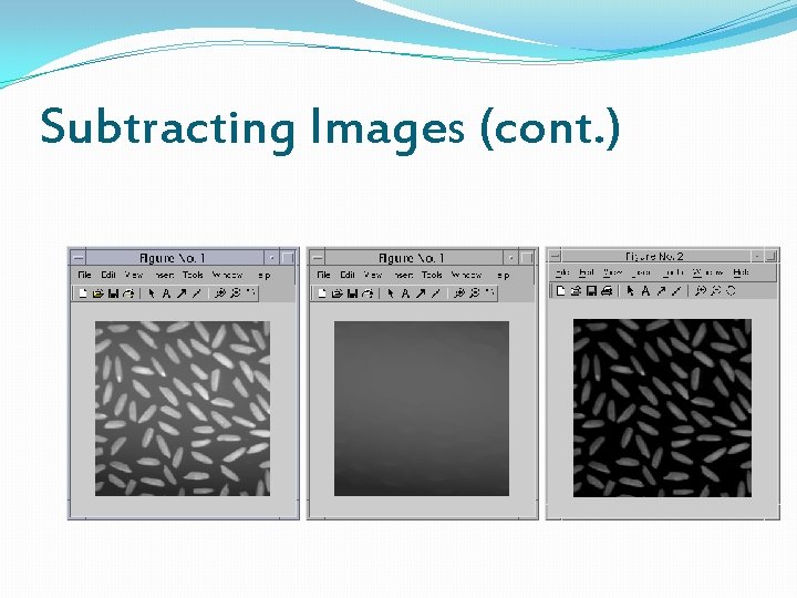 Subtracting Images (cont. ) 