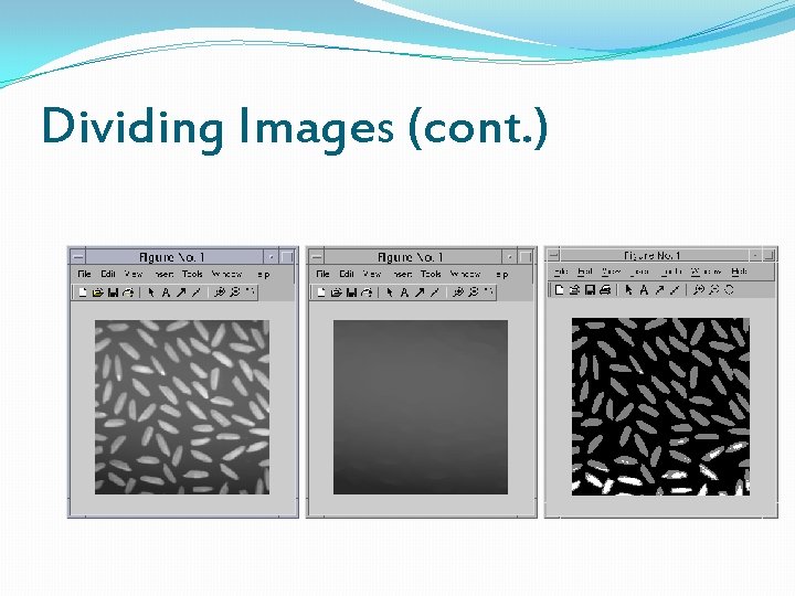 Dividing Images (cont. ) 
