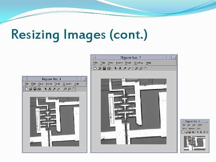Resizing Images (cont. ) 