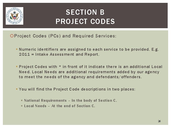 SECTION B PROJECT CODES Project Codes (PCs) and Required Services: § Numeric identifiers are