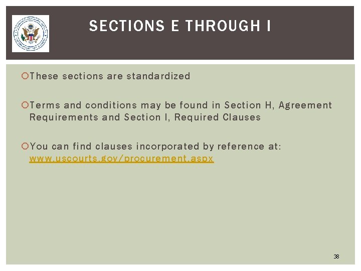SECTIONS E THROUGH I These sections are standardized Terms and conditions may be found