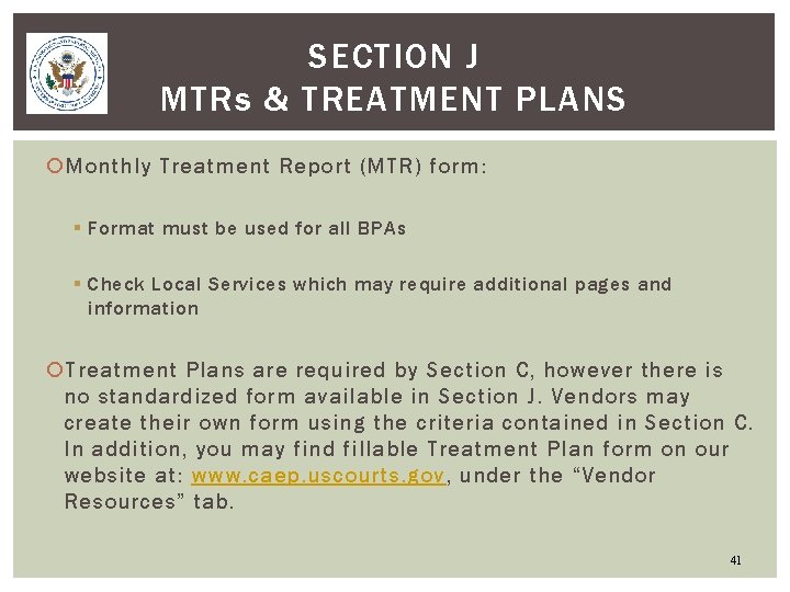SECTION J MTRs & TREATMENT PLANS Monthly Treatment Report (MTR) form: § Format must