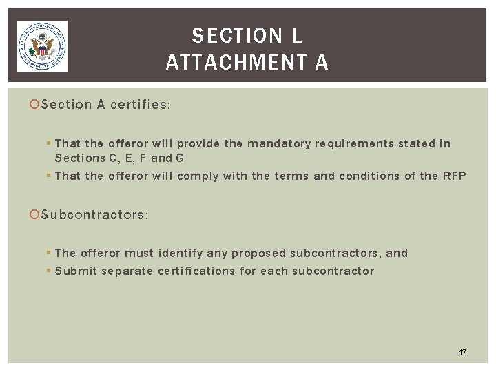 SECTION L ATTACHMENT A Section A certifies: § That the offeror will provide the