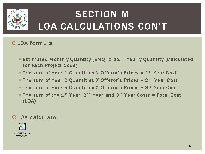 SECTION M LOA CALCULATIONS CON’T LOA formula: § Estimated Monthly Quantity (EMQ) X 12