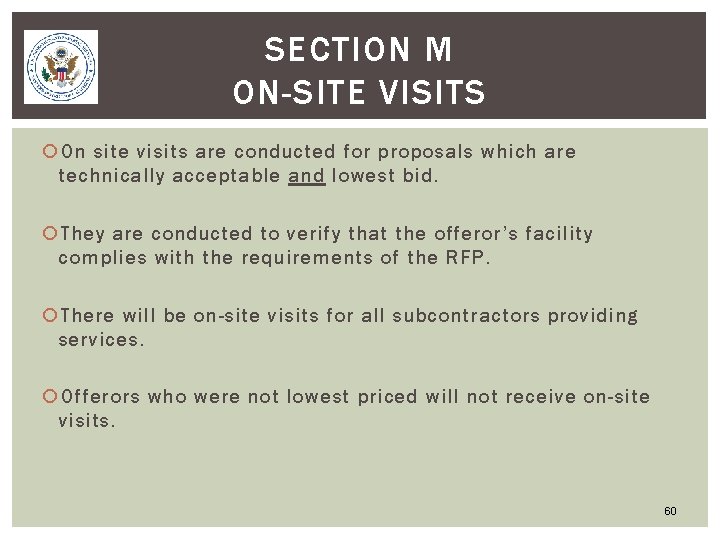 SECTION M ON-SITE VISITS On site visits are conducted for proposals which are technically