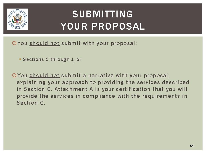 SUBMITTING YOUR PROPOSAL You should not submit with your proposal: § Sections C through