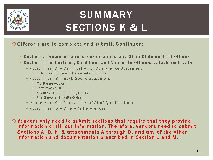 SUMMARY SECTIONS K & L Offeror’s are to complete and submit, Continued: § Section