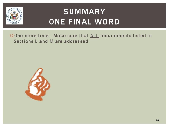 SUMMARY ONE FINAL WORD One more time - Make sure that ALL requirements listed