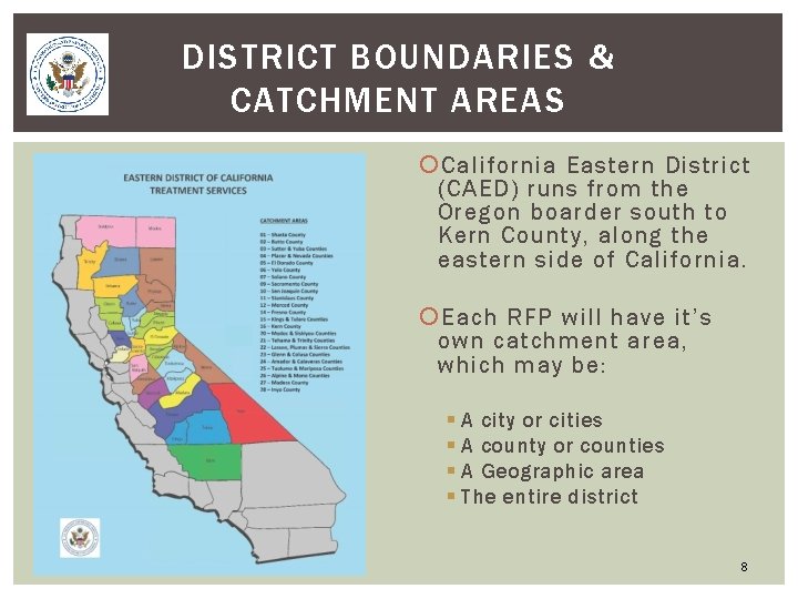 DISTRICT BOUNDARIES & CATCHMENT AREAS California Eastern District (CAED) runs from the Oregon boarder