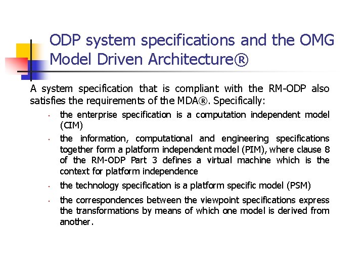 ODP system specifications and the OMG Model Driven Architecture® A system specification that is