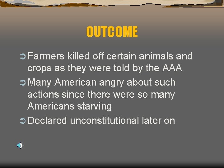 OUTCOME Ü Farmers killed off certain animals and crops as they were told by