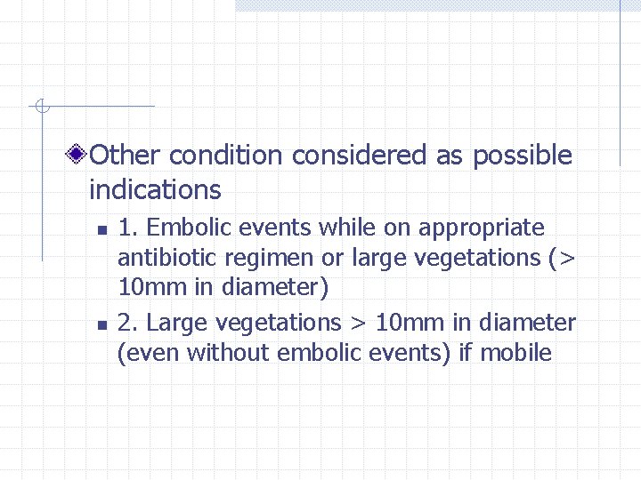 Other condition considered as possible indications n n 1. Embolic events while on appropriate