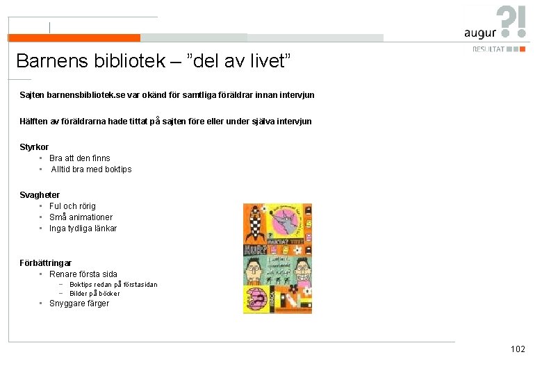 Barnens bibliotek – ”del av livet” Sajten barnensbibliotek. se var okänd för samtliga föräldrar