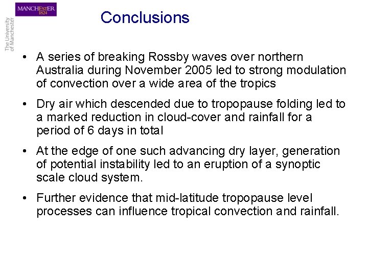 Conclusions • A series of breaking Rossby waves over northern Australia during November 2005