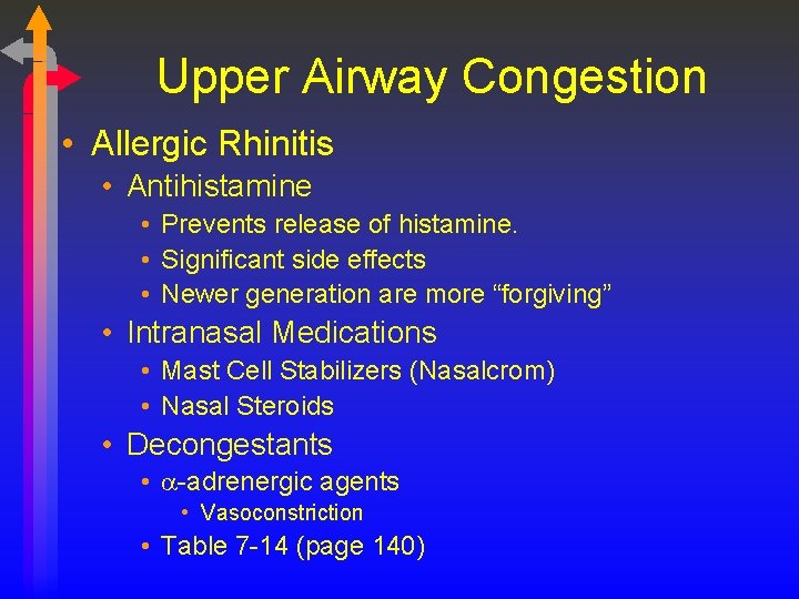 Upper Airway Congestion • Allergic Rhinitis • Antihistamine • Prevents release of histamine. •