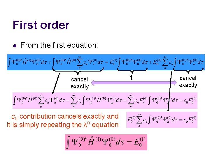 First order l From the first equation: cancel exactly c 0 contribution cancels exactly