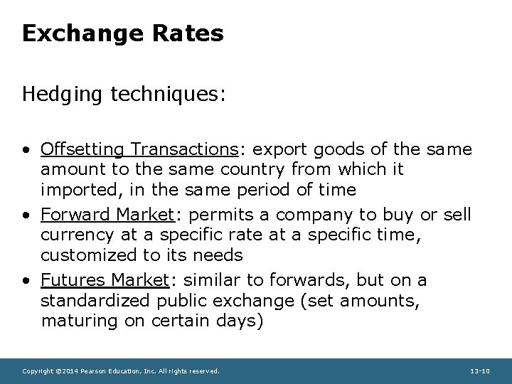 Exchange Rates Hedging techniques: • Offsetting Transactions: export goods of the same amount to