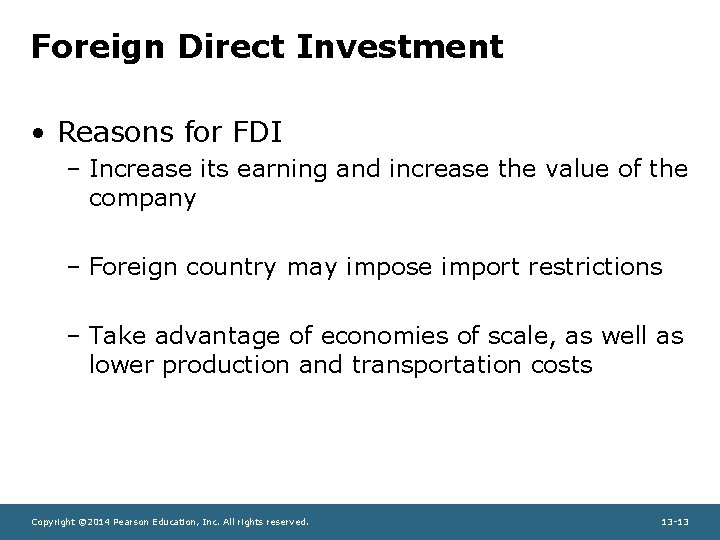 Foreign Direct Investment • Reasons for FDI – Increase its earning and increase the