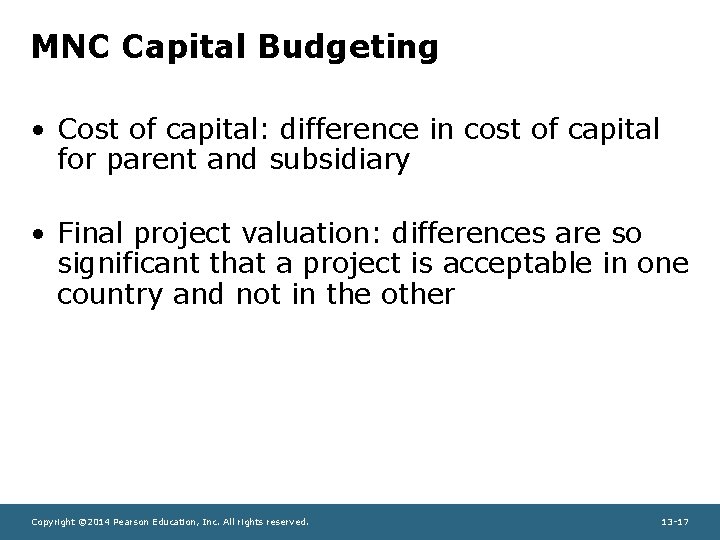 MNC Capital Budgeting • Cost of capital: difference in cost of capital for parent