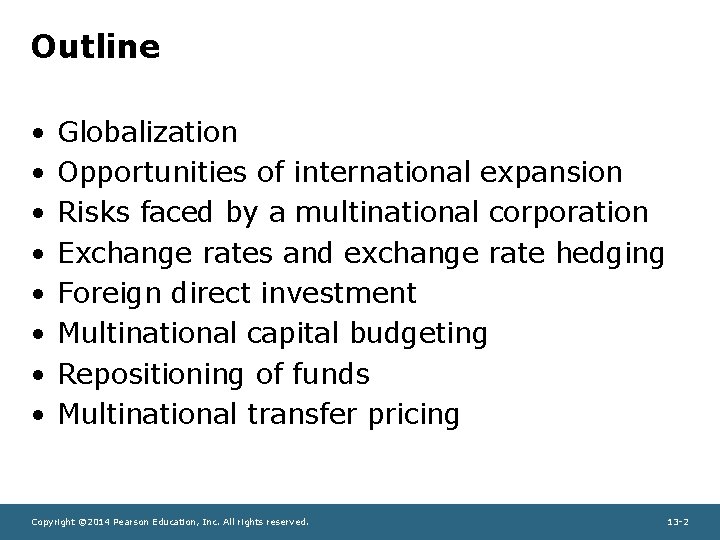 Outline • • Globalization Opportunities of international expansion Risks faced by a multinational corporation