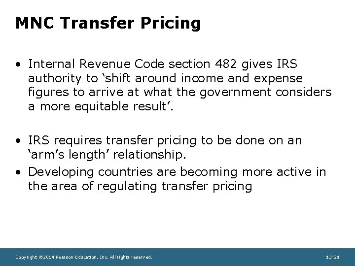 MNC Transfer Pricing • Internal Revenue Code section 482 gives IRS authority to ‘shift