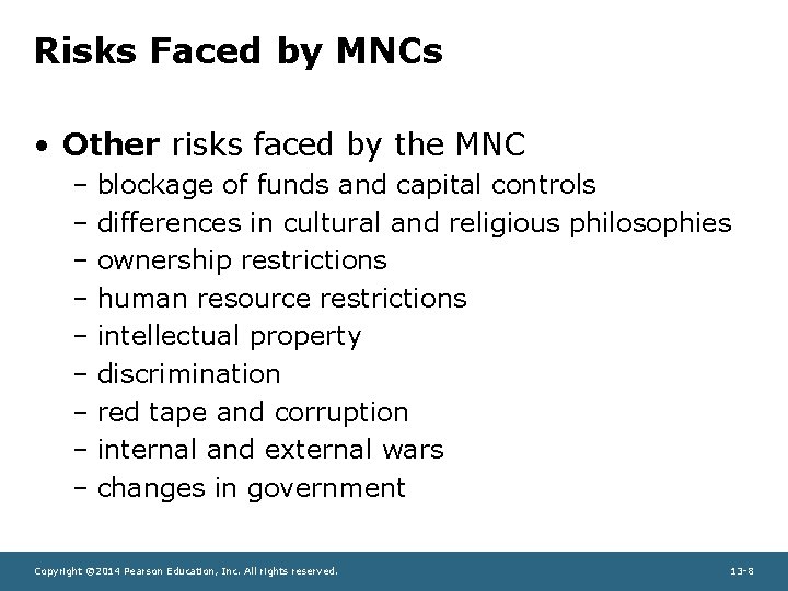 Risks Faced by MNCs • Other risks faced by the MNC – blockage of