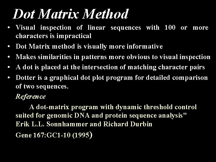 Dot Matrix Method • Visual inspection of linear sequences with 100 or more characters