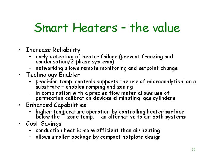 Smart Heaters – the value • Increase Reliability – early detection of heater failure