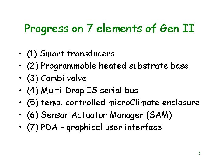 Progress on 7 elements of Gen II • • (1) Smart transducers (2) Programmable