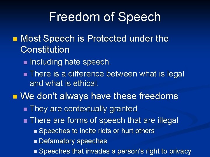 Freedom of Speech n Most Speech is Protected under the Constitution Including hate speech.