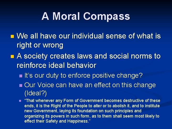A Moral Compass We all have our individual sense of what is right or