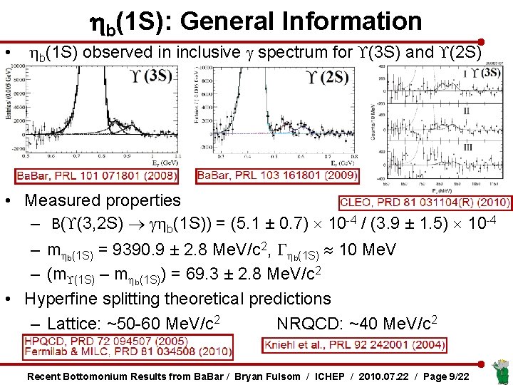 hb(1 S): General Information • hb(1 S) observed in inclusive g spectrum for (3