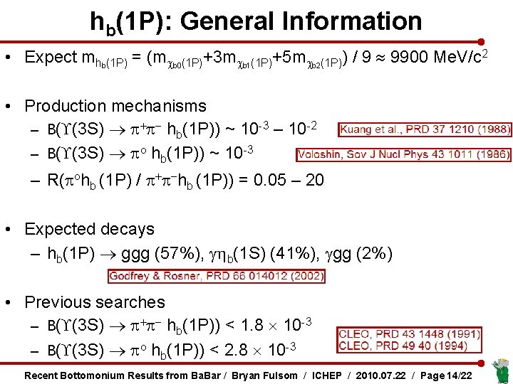 hb(1 P): General Information • Expect mhb(1 P) = (m b 0(1 P)+3 m