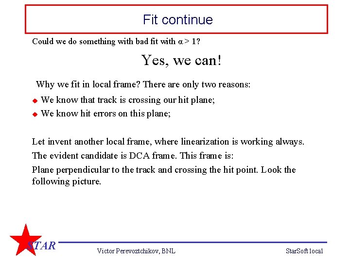 Fit continue Could we do something with bad fit with α > 1? Yes,