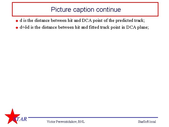 Picture caption continue d is the distance between hit and DCA point of the