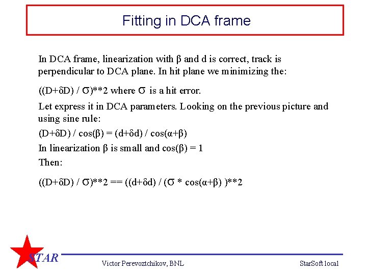 Fitting in DCA frame In DCA frame, linearization with β and d is correct,