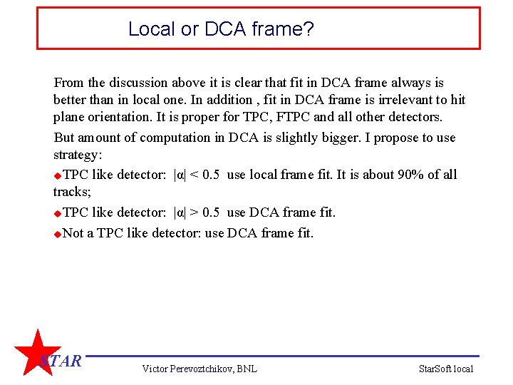 Local or DCA frame? From the discussion above it is clear that fit in