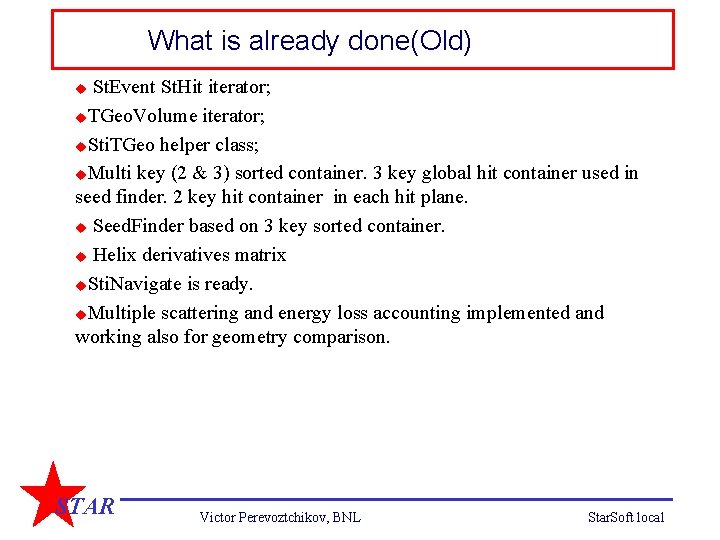 What is already done(Old) St. Event St. Hit iterator; u. TGeo. Volume iterator; u.