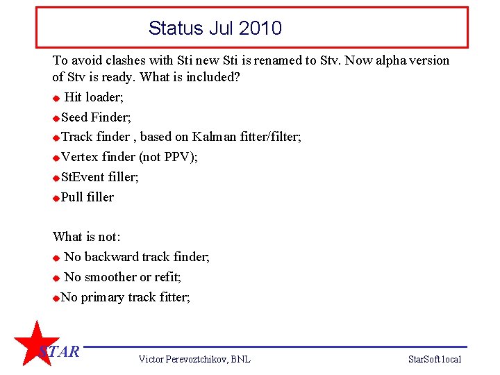 Status Jul 2010 To avoid clashes with Sti new Sti is renamed to Stv.