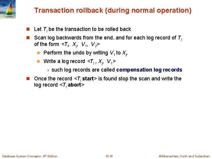 Transaction rollback (during normal operation) n Let Ti be the transaction to be rolled Transaction rollback (during normal operation) n Let Ti be the transaction to be rolled