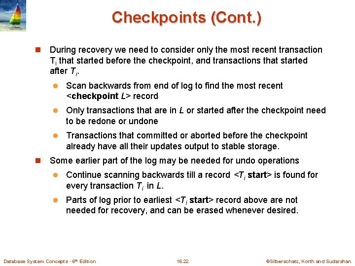 Checkpoints (Cont. ) n n During recovery we need to consider only the most Checkpoints (Cont. ) n n During recovery we need to consider only the most