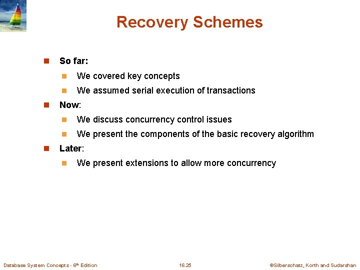 Recovery Schemes n n n So far: n We covered key concepts n We Recovery Schemes n n n So far: n We covered key concepts n We