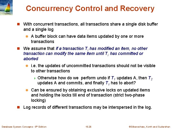 Concurrency Control and Recovery n With concurrent transactions, all transactions share a single disk Concurrency Control and Recovery n With concurrent transactions, all transactions share a single disk