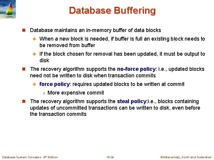 Database Buffering n Database maintains an in-memory buffer of data blocks l When a Database Buffering n Database maintains an in-memory buffer of data blocks l When a