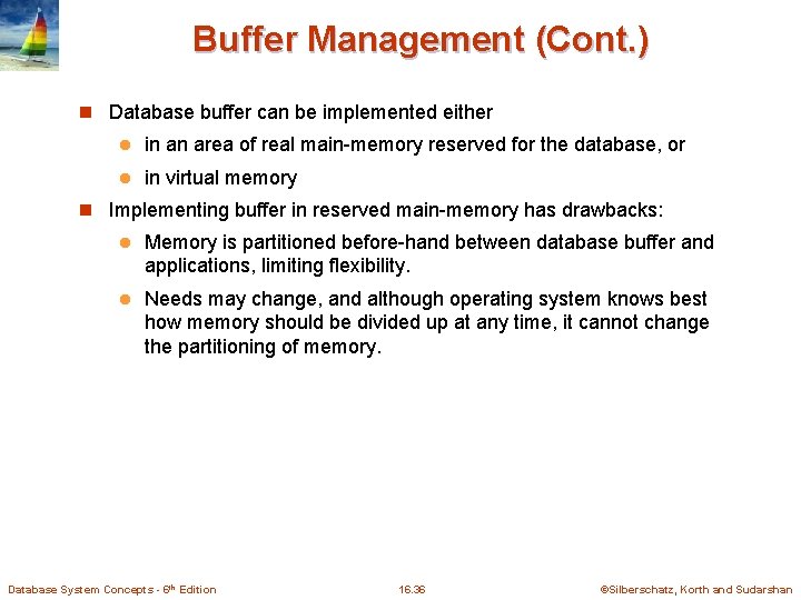 Buffer Management (Cont. ) n Database buffer can be implemented either l in an Buffer Management (Cont. ) n Database buffer can be implemented either l in an