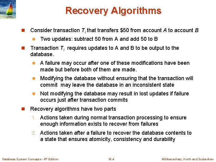 Recovery Algorithms n Consider transaction Ti that transfers $50 from account A to account Recovery Algorithms n Consider transaction Ti that transfers $50 from account A to account